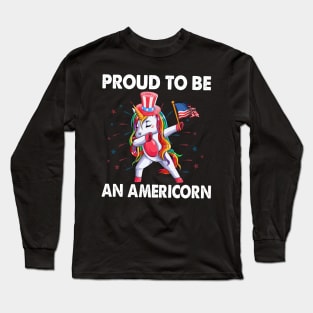 Proud To Be An Americorn 4th Of July Long Sleeve T-Shirt